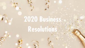 8 New year’s resolutions for your business in 2020